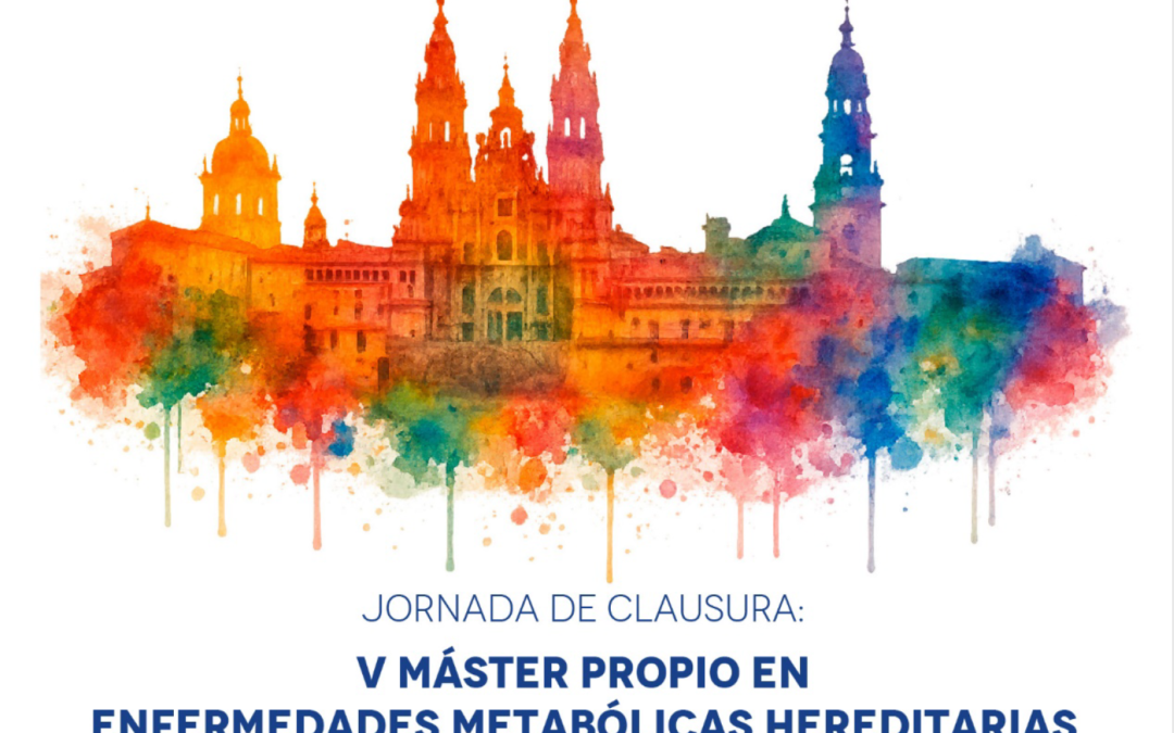 Jornada de Clausura: V Máster propio en Enfermedades Metabólicas Hereditarias