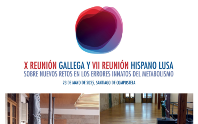 X Reunión Gallega y VII Reunión Hispano Lusa sobre Nuevos Retos en los Errores Innatos del Metabolismo